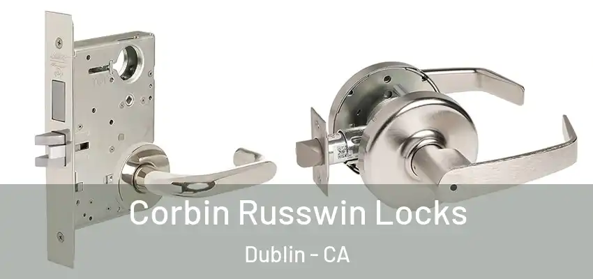 Corbin Russwin Locks Dublin - CA