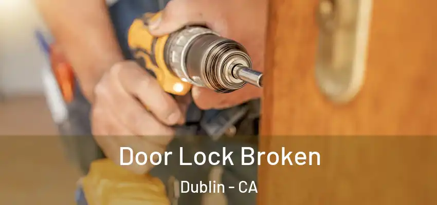  Door Lock Broken Dublin - CA