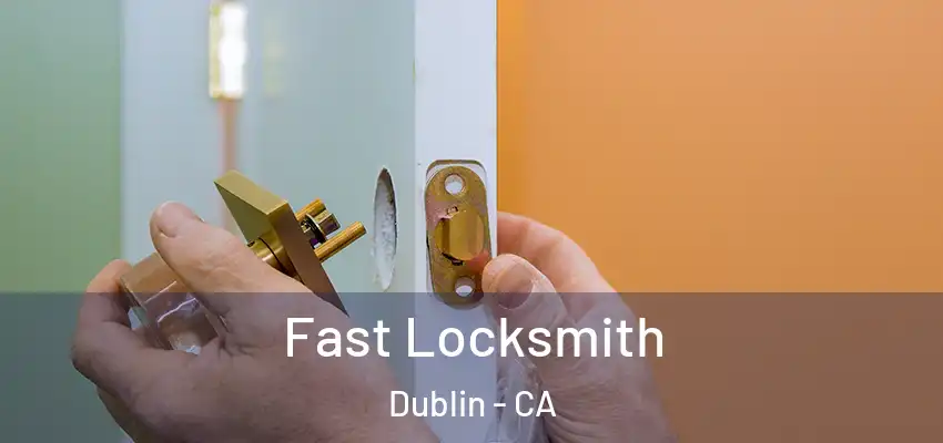  Fast Locksmith Dublin - CA