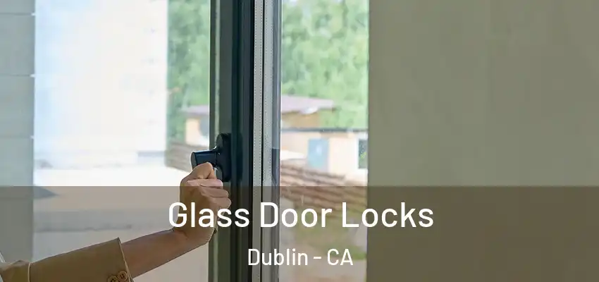  Glass Door Locks Dublin - CA
