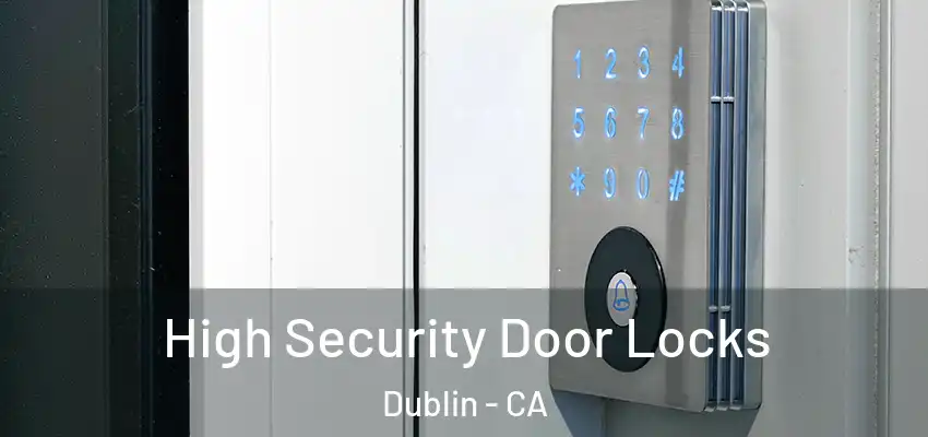  High Security Door Locks Dublin - CA