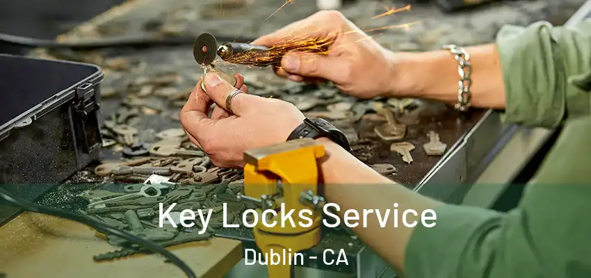  Key Locks Service Dublin - CA