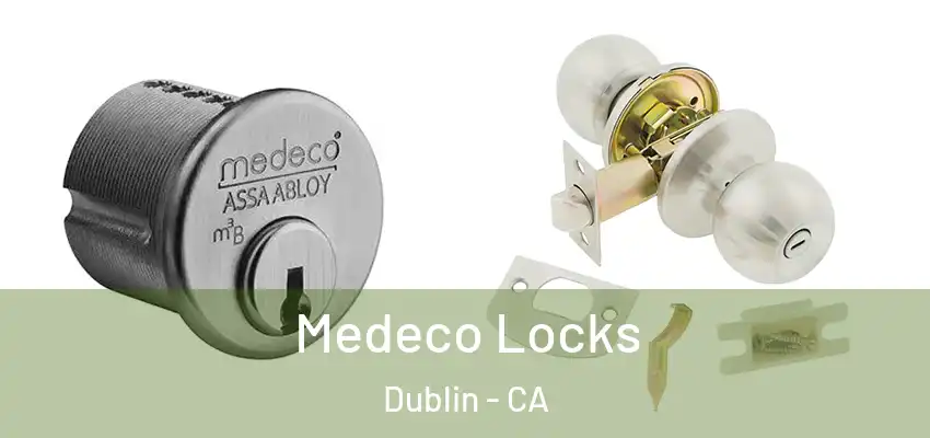  Medeco Locks Dublin - CA