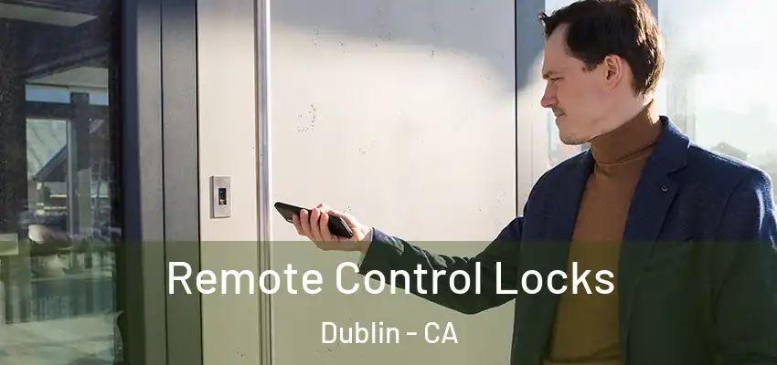  Remote Control Locks Dublin - CA
