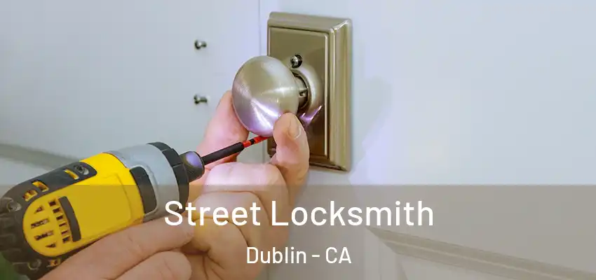  Street Locksmith Dublin - CA